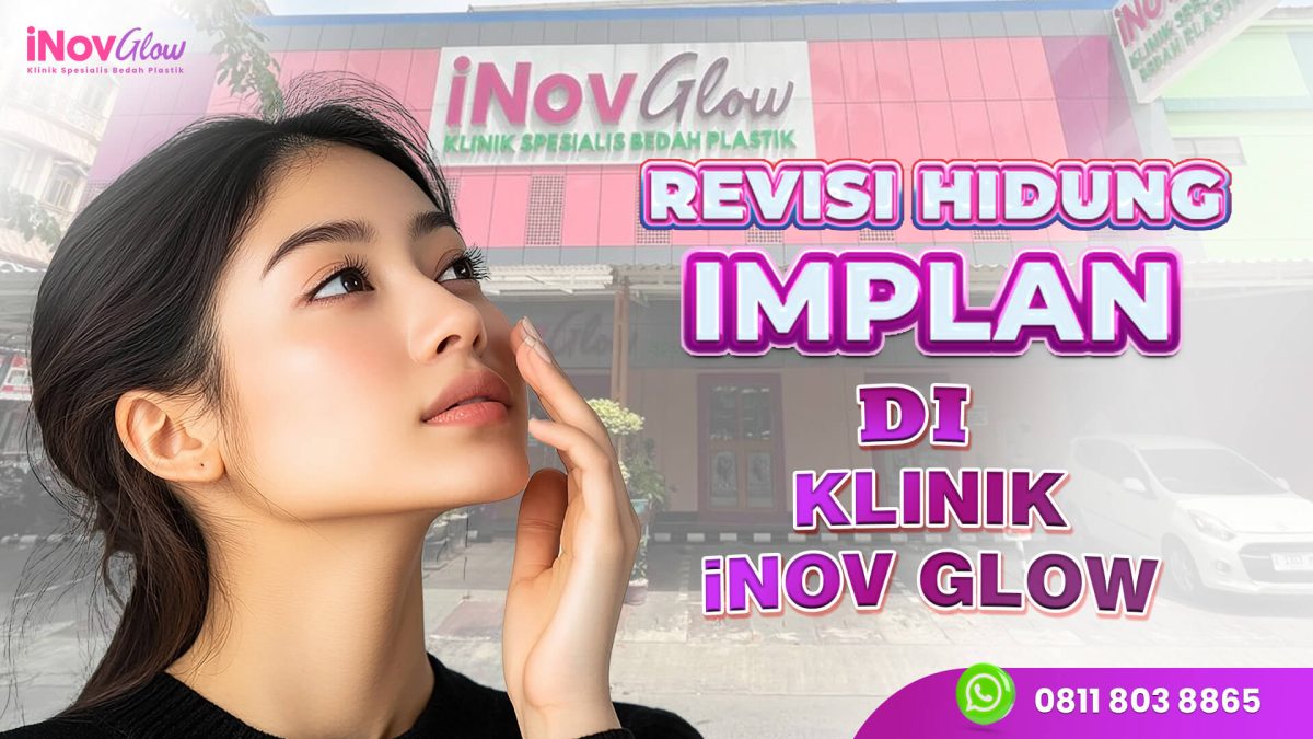 Revisi-Hidung-Implan-req-Andhy-iNOV-3-1200x675.jpg