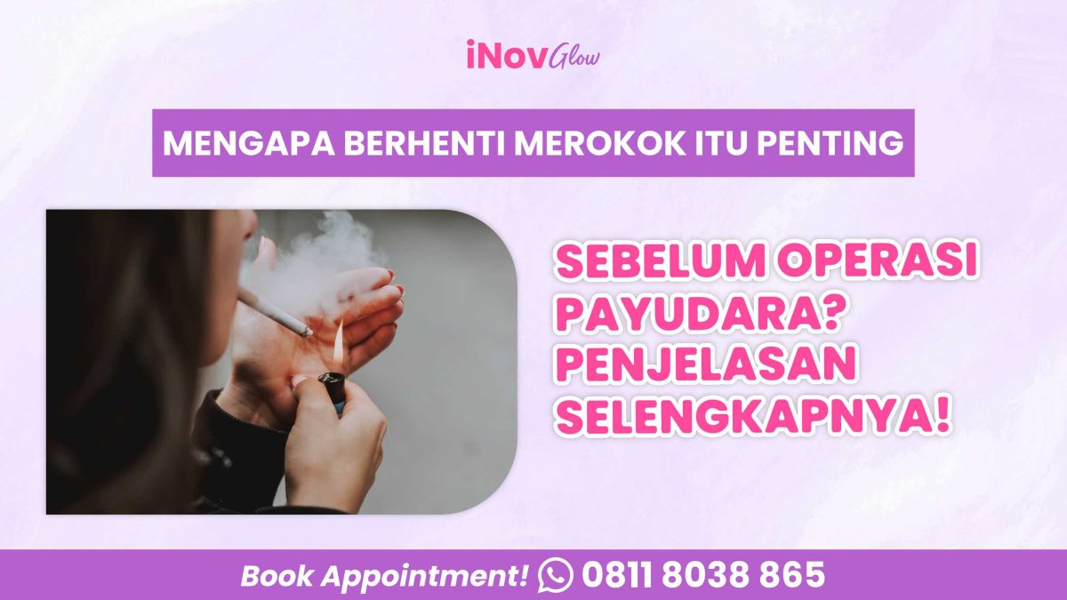 Mengapa Berhenti Merokok Penting Sebelum Operasi Payudara? Penjelasan Lengkapnya!